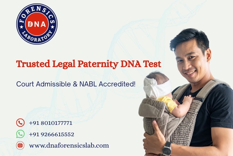 Why DNA Forensics Laboratory Is Your Only Choice for Legal Paternity DNA Tests in India
