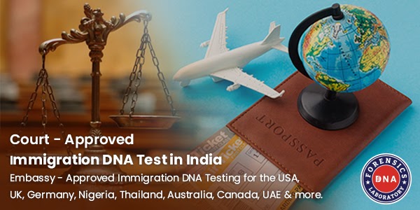 Accredited & Reliable Immigration DNA Tests in India for Family Reunification Purpose